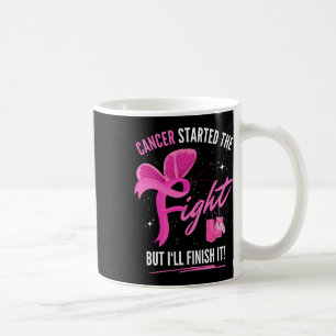 Started The Fight But I'll Finish It Breast Cancer Coffee Mug