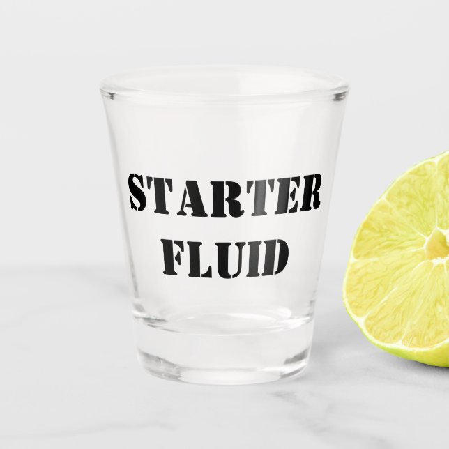 Starter Fluid Funny Typography   Shot Glass (Front)