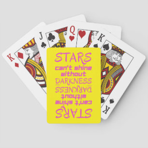 STARTS CAN'T SHINE WITHOUT DARKNESS inspirational Playing Cards