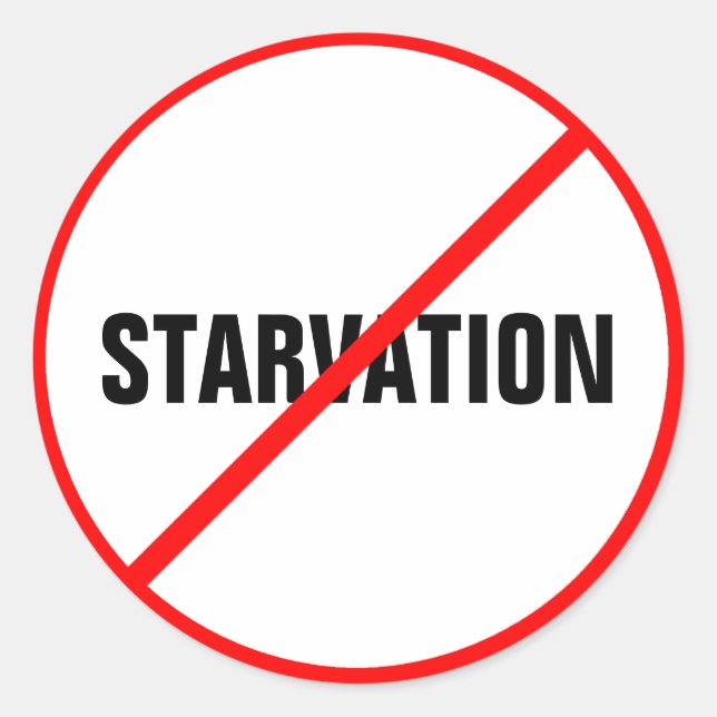 Starvation Prohibited! Classic Round Sticker (Front)