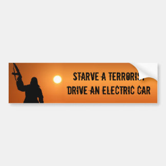 Starve a terrorist, drive an electric car bumper sticker
