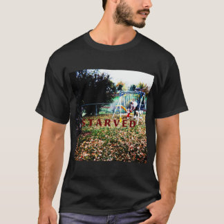 starved   T-Shirt