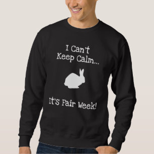 State and County Fair - Show Rabbit Livestock Anim Sweatshirt