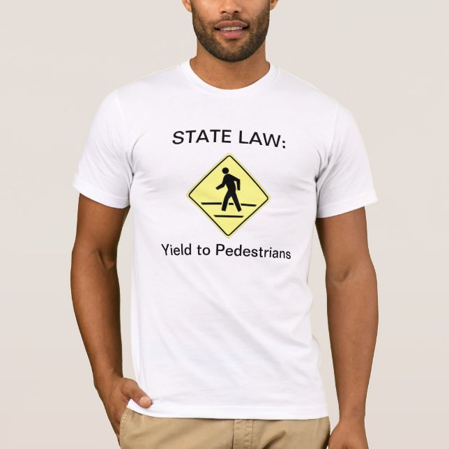 State Law: Yield to Pedestrians T-Shirt (Front)