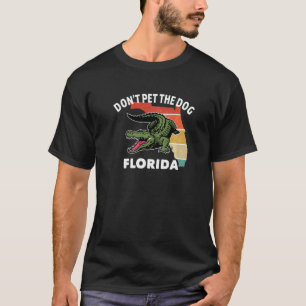 State Of Florida Don't Pet The Dog Alligator T-Shirt
