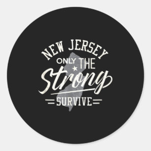 State Of New Jersey Funny Only The Strong Survive Classic Round Sticker