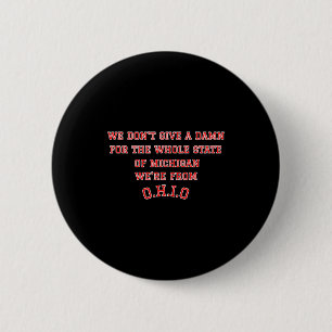 State Of Ohio We Don't Give A For Michigan 6 Cm Round Badge