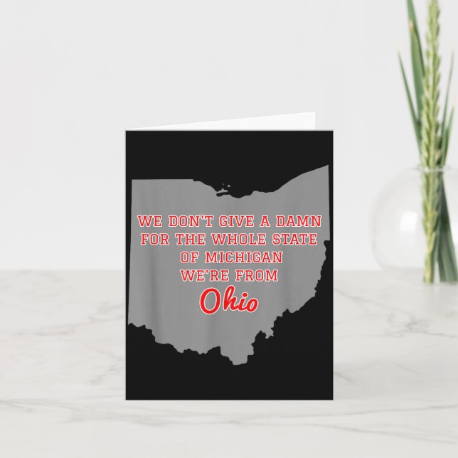 State Of Ohio We Don't Give A For Michigan  Card (Front)