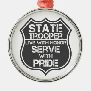 State Trooper Live With Honour Serve With Pride Metal Ornament