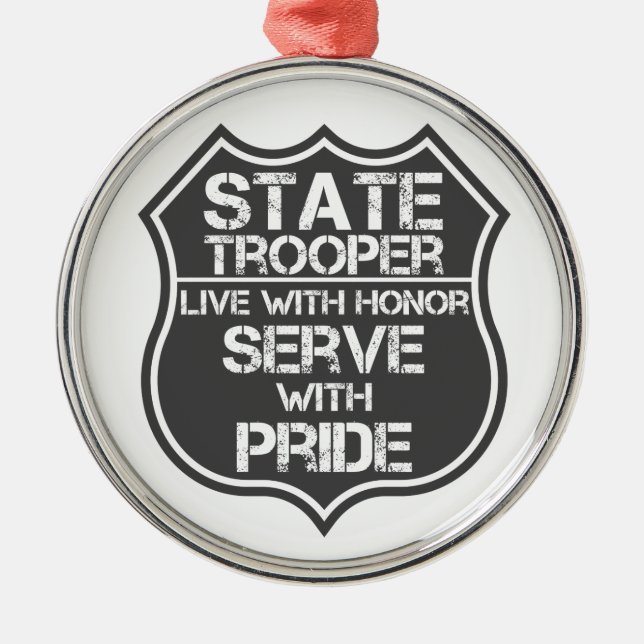 State Trooper Live With Honour Serve With Pride Metal Ornament (Front)