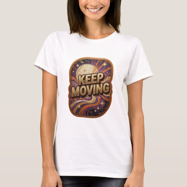 Statement Gold KEEP MOVING Wearable Art T-Shirt (Front)