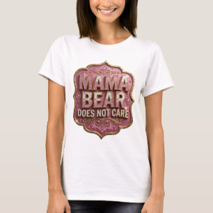 Statement Gold MAMA BEAR DOES NOT CARE Tee