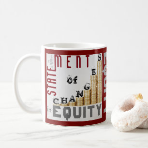 "Statement Of Changes In Equity" Coffee Mug