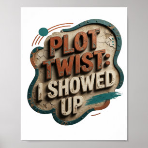 Statement Orange I SHOWED UP Wearable Art Poster