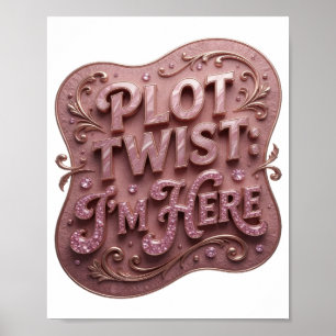 Statement Pink PLOT TWIST I'M HERE Text Design Poster