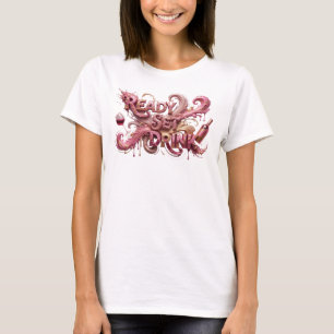 Statement Pink READY SET DRINK Wearable Art T-Shirt