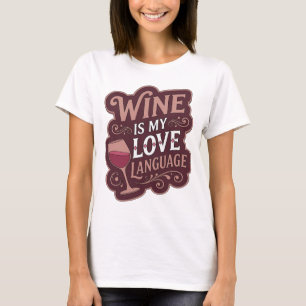 Statement Pink WINE IS MY LOVE LANGUAGE Design T-Shirt