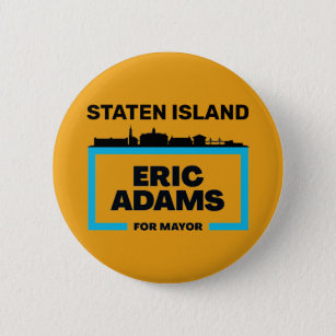 Staten Island wants Eric Adams for NYC Mayor 6 Cm Round Badge