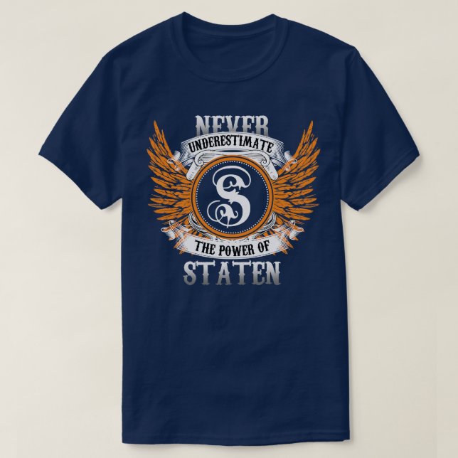 Staten Name Shirt Never Underestimate The Power Of (Design Front)
