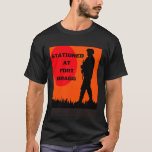 STATIONED AT FORT BRAGG T-Shirt