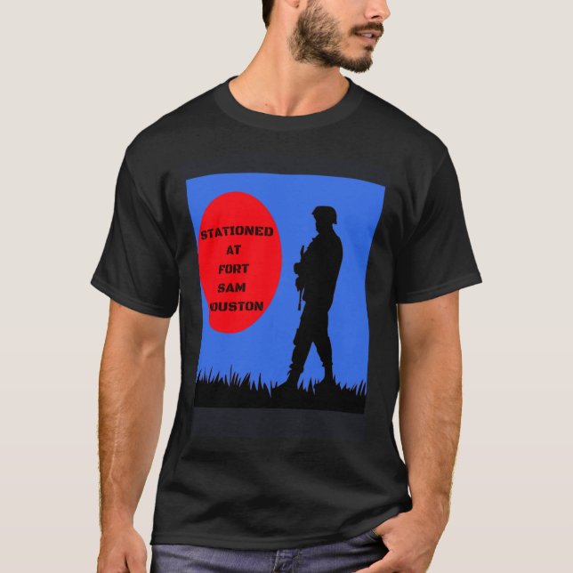 STATIONED AT FORT SAM HOUSTON T-Shirt (Front)