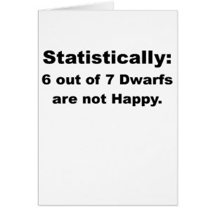 statistically 6 out of 7 dwarfs are not happy.png