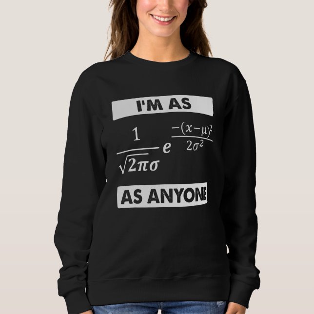 Statistics Math Scientist Normal Distribution Bell Sweatshirt (Front)