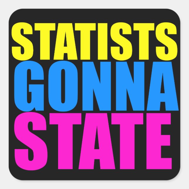 Statists Gonna State Sticker (Front)