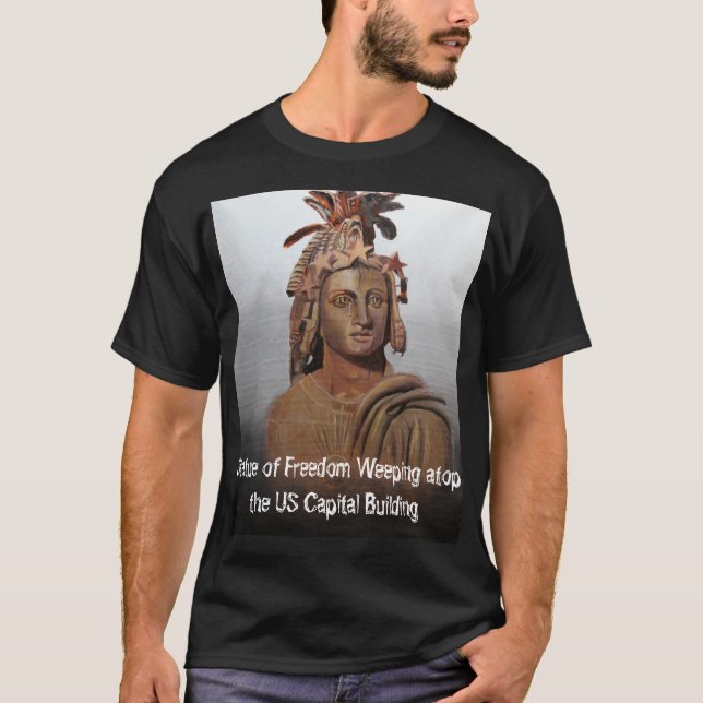 Statue of Freedom Weeping T-Shirt (Front)