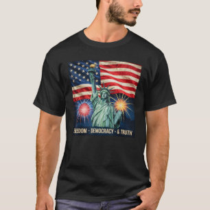 Statue of Liberty Freedom Democracy Truth American T-Shirt