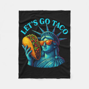Statue Of Liberty Funny Patriotic Let's Go Taco  Fleece Blanket