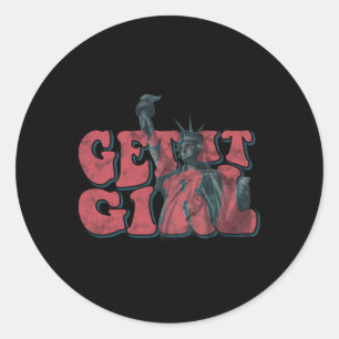 Statue Of Liberty Get It Girl American Patriotic 4 Classic Round Sticker