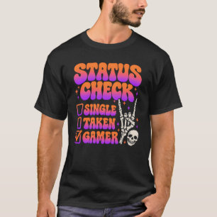 Status check gamer humour for gaming fans T-Shirt