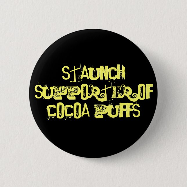 Staunch Supporter of Cocoa Puffs 6 Cm Round Badge (Front)