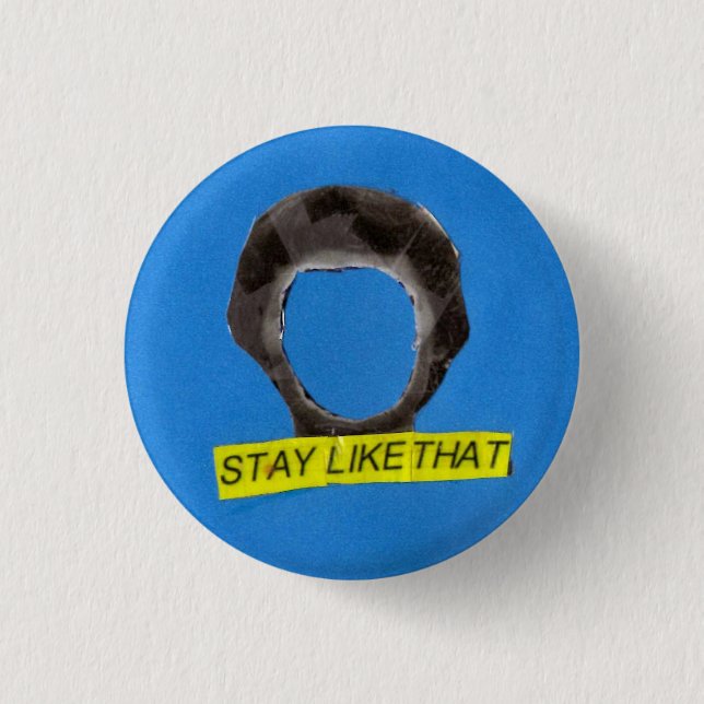 Stay 3 Cm Round Badge (Front)