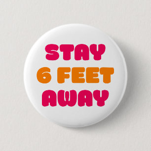 Stay 6 Feet Away.  Cm Round Badge