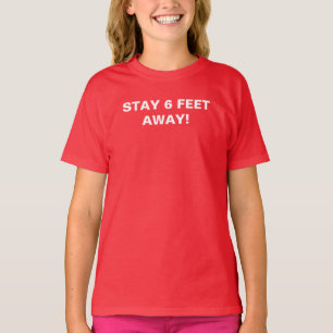Stay 6 feet away Precaution Advice Typography T-Shirt