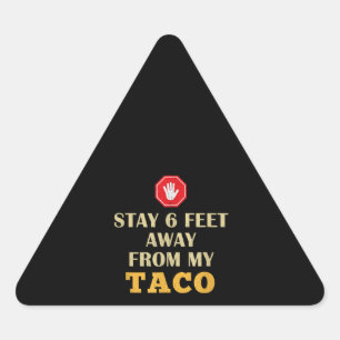 Stay 6 Feet Away Quarantine Taco Triangle Sticker