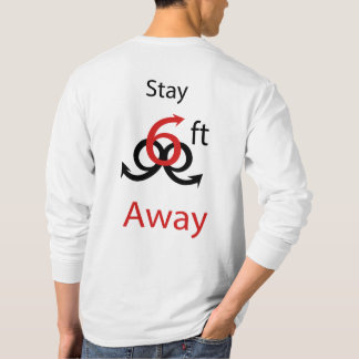 Stay 6 feet away T-Shirt