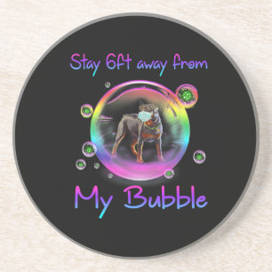 Stay 6ft Away From My Bubble Rottweiler Dog Gift Coaster