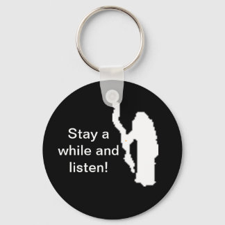 Stay a while and listen! - Keychain