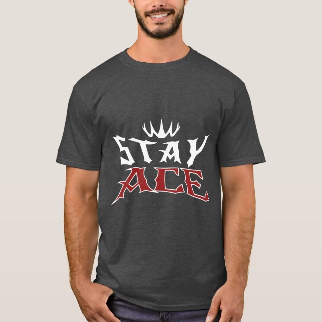 Stay Ace Bold Minimal Motivational Design T-Shirt (Front)