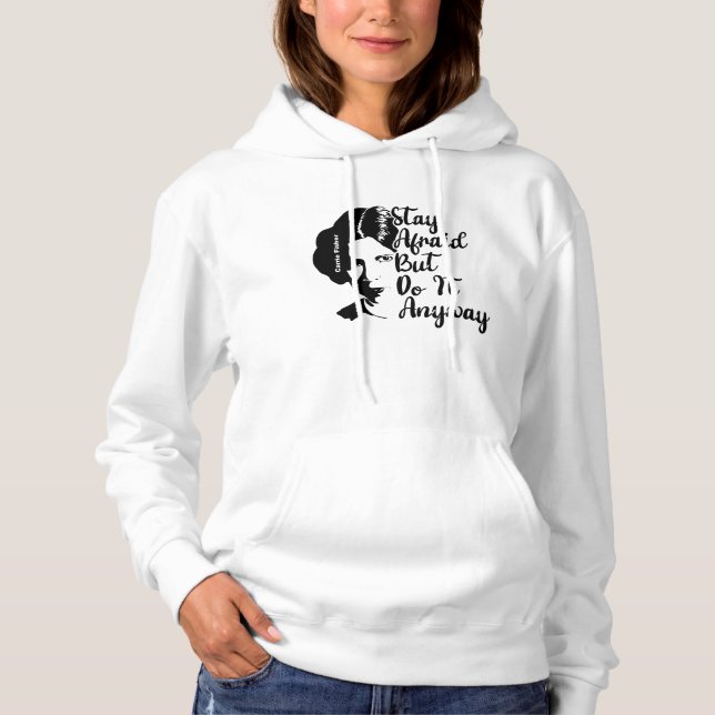 Stay Afraid But Do It Anyway Hoodie (Front)