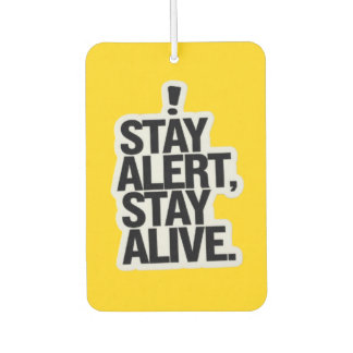 "Stay Alert, Stay Alive" Safety Awareness Car Air Freshener