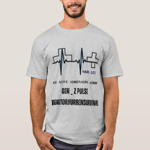 Stay Alive Adrenaline Addict - Gen-Z Pulse Monitor T-Shirt