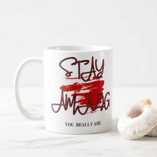 Stay Amazing Coffee Mug