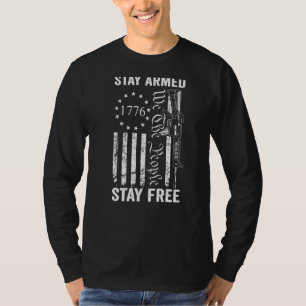 Stay Armed Stay Free Pro Gun USA AR15 Flag 2nd Am T-Shirt