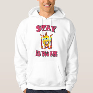 Stay as you are hoodie