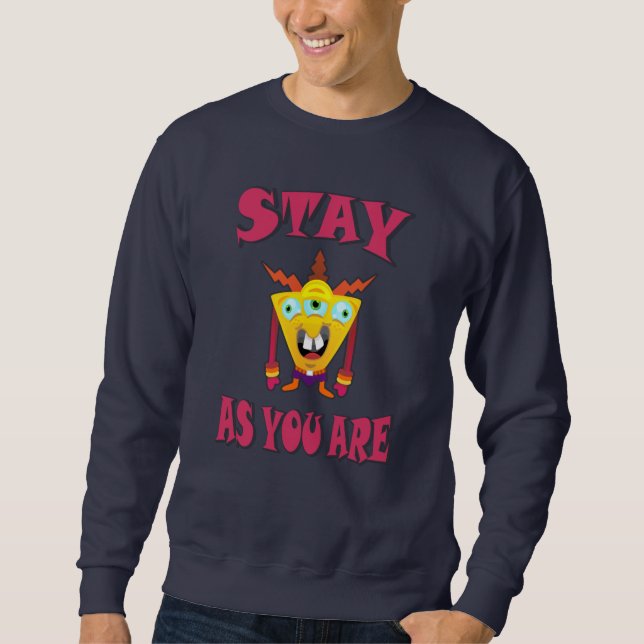 Stay as you are sweatshirt (Front)