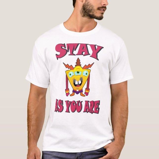 Stay as you are T-Shirt (Front)